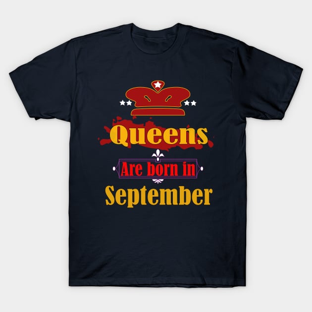 Queens are born in September T-Shirt by PinkBorn